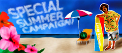 SPECIAL SUMMER CAMPAIGN!