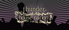 thunder HOUSE NATION Remix
